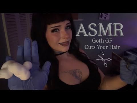 ASMR Haircut From Your Goth Girlfriend  ✂️ Barber Roleplay