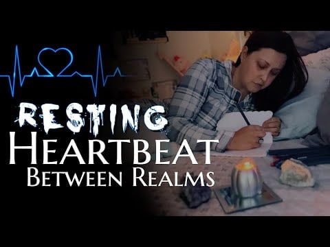 My Resting Heartbeat When The Veil Was Still Thin | My Body In Healing Mode