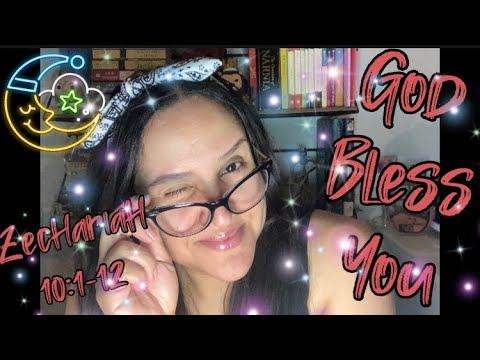 Christian ASMR:  Bible Reading Of “Zechariah 10:1-12” With Omy