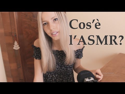 COS'È L'ASMR? (Soft Spoken Ita)