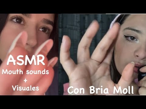 ASMR CON @briamoll / MOUTH SOUNDS Y VISUALES💜