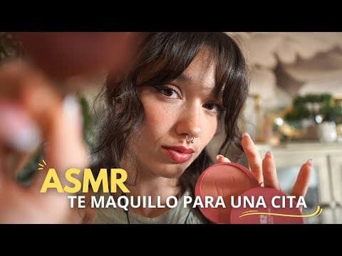 ASMR te maquillo para una cita | Atención personal & susurros ROLEPLAY