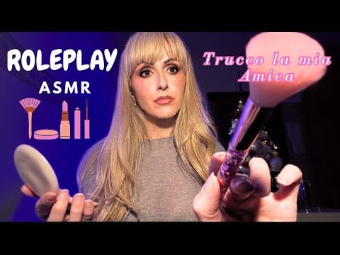 ROLEPLAY💄TRUCCO la MIA AMICA in RELAX TOTALE 🥰💕• { ASMR ita} #whispering #softspoken 
