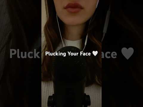 Plucking Your Face 🤍 #asmr #asmrvideos #asmrtriggers #pluckingasmr