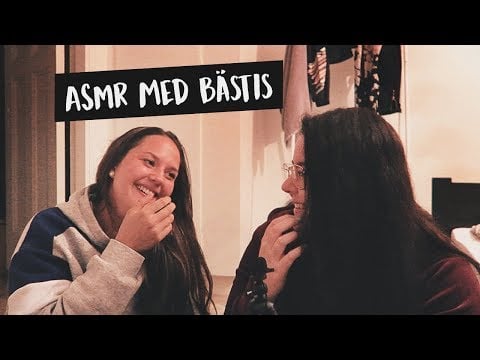 ASMR Jag och min BÄSTA VÄN Julia ger er TINGLES!