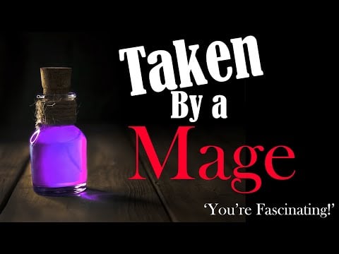 Taken by A Mage (A4A) [ASMR Roleplay] [isekai] [analysing you]