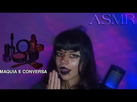 me MAQUIANDO e compartilhando PENSAMENTOS com VOCÊ - ASMR SUSURROS