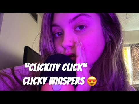 asmr | repeating “clickity click” clicky whispers 😍