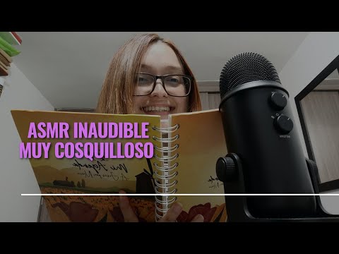 ASMR | LECTURA INAUDIBLE + SCRATCHING CERQUITA DEL MICRÓFONO