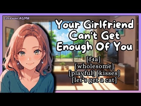[F4A] Your Girlfriend Can't Get Enough Of You  | ASMR Roleplay