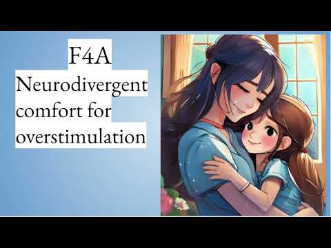 F4A neurodivergent comfort for overstimulation