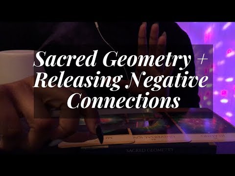 Sacred Geometry + Releasing Negative Connections | Chakra Alignment Balance | Energy Healing | Love