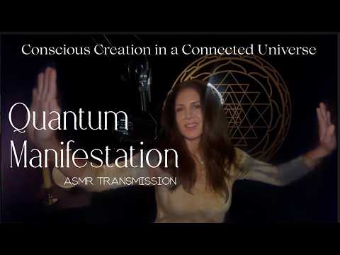 QUANTUM MANIFESTATION — CONSCIOUS CREATION IN A CONNECTED UNIVERSE Mystic Calm — A Soft Spoken ASMR