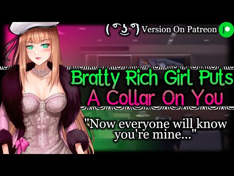 Bratty Rich Girl Claims You With A Collar And Leash [Spoiled] [Bossy] | ASMR Roleplay /F4A/