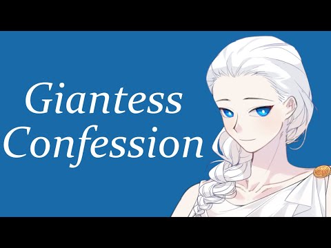 Confessing Your Feelings For A Giantess (ASMR Roleplay) [F4A] Part 3