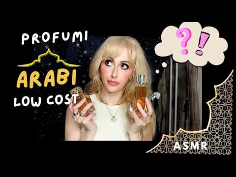 NON POSSO MENTIRVI sui profumi arabi low cost🤔 | ASMR ITA 🇮🇹