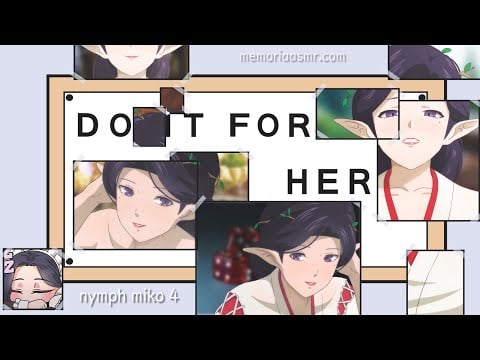 Will you change the world for her? ASMR | Nymph Miko | Memoria ASMR