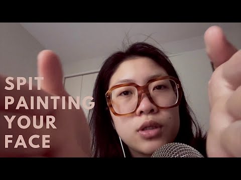 ASMR SPIT PAINTING YOUR FACE