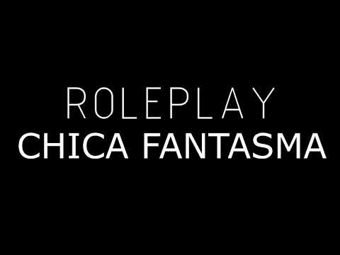 ASMR (ESPAÑOL)  ROLEPLAY CHICA FANTASMA GHOST GIRL