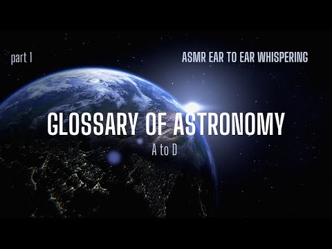 ASMR Astronomy Glossary A to D (part 1) (female) #asmr #facts #whispers