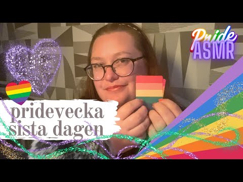 ASMR på svenska: Pridevecka sista dagen 🏳️‍🌈