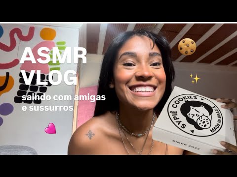 ASMR Caseirinho: VLOG SAINDO COM AMIGAS 💖✨ COM SUSSURROS 