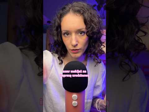 makijaż na urodziny 🥰 asmr po polsku (layered sounds)