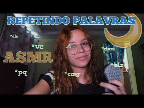 ASMR REPETINDO GÍRIAS da internet (internetês) com muitos sussurros