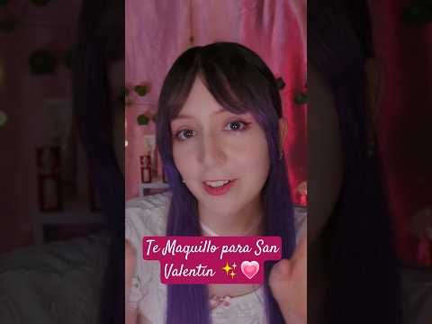 ⭐Te maquillo para tu cita de San Valentín 💘✨ (ASMR en español)