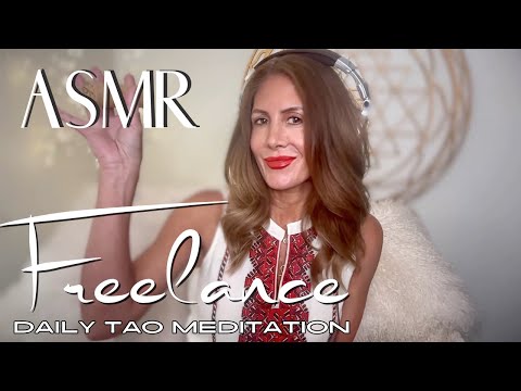 ASMR ☯️Tao Daily Meditation: DAY 220 ✨ FREELANCE