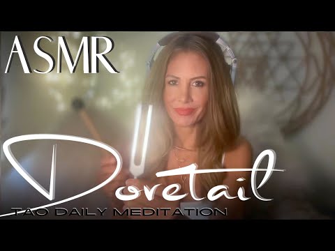 DOVETAIL ☯️ ASMR Tao Daily Meditation✨ DAY 332