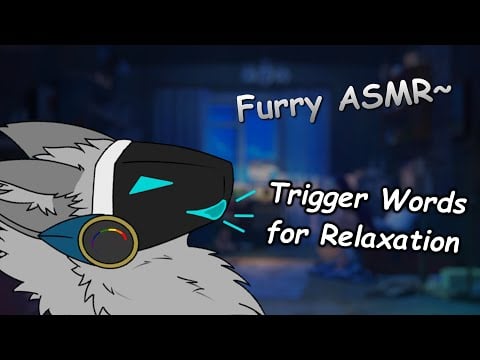 [Furry ASMR] Trigger Words for Your Relaxation~