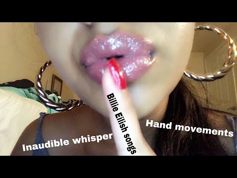 ASMR~ Semi Inaudible Reading Billie Eilish Songs + Hand Movements + mouth sounds  (we love Billie)