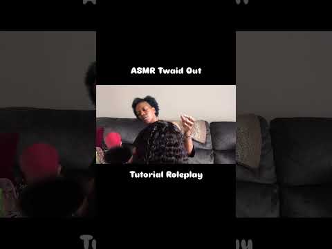 ASMR Twaid Out Tutorial Roleplay Snippet  #satisfyingvideo