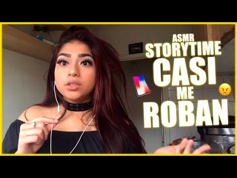 ASMR || STORYTIME CASI ME ROBAN