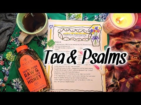Christian ASMR 🍵 TEA & PSALMS (30, 100, 116, 150) Soft Spoken to Whispered 🤫