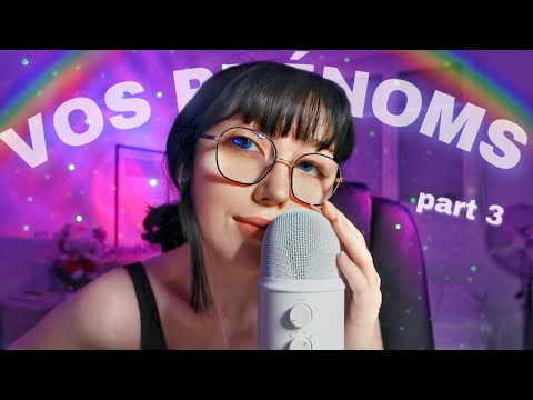 ASMR: je chuchote vos prénoms part 3 🤍