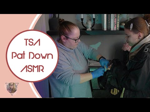 * ASMR * TSA Pat Down / REAL PERSON / Airport Security  / Unintentional / Bag check