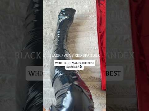 🥇 Black PVC vs Red Spandex 👀 Which Sounds Better? #ASMR #pvc #spandexlife #oddlysatisfying