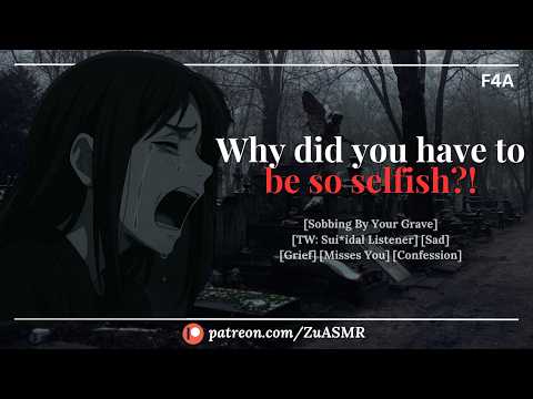 Best Friend Confesses By Your Grave |F4A| TW:Sui*ide| Sobbing| Grief| Depressed Listener| ASMR RP