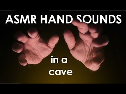 ASMR HAND SOUNDS IN A CAVE