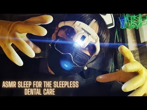 ASMR SLEEP FOR THE SLEEPLESS DENTAL VISIT RELAXING