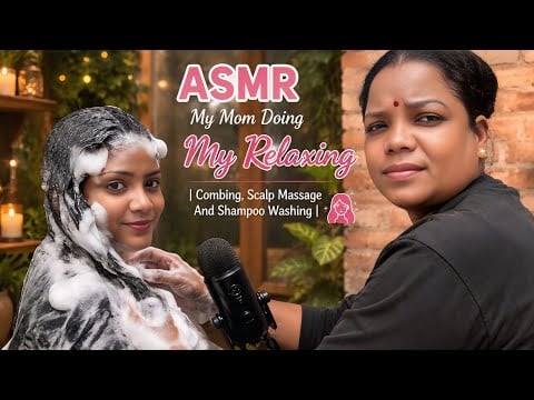 ASMR My Mom Doing My Relaxing | Combing, Scalped Massage And Shampoo Washing | 💇‍♀️