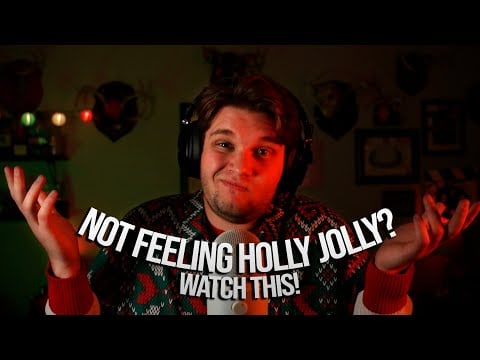 ASMR for people who haven't been feeling Holly Jolly