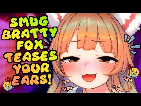 【ASMR🦊】Smug bratty fox teases your ears! 😭💢