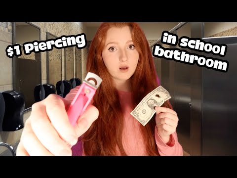 $1 ear piercing in school bathroom ASMR