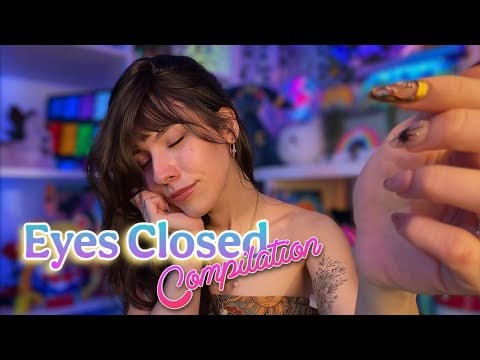 Luna Bloom Eyes Closed ASMR (2+ Hours Compilation)
