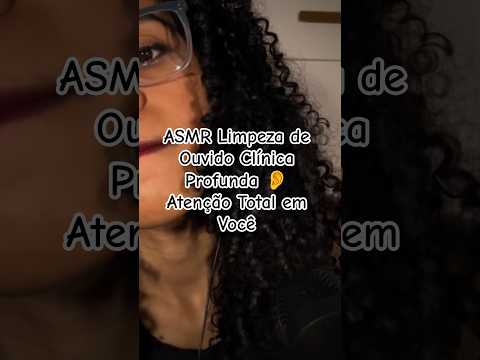 ASMR Limpeza de Ouvido Clínica Profunda 👂 Atenção Total em Você #asmr