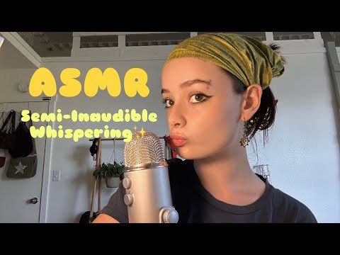 ASMR Semi-Inaudible Whispering✨