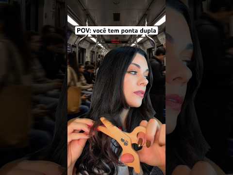 POV: você tem ponta dupla #asmr #humor #comedia #shorts
